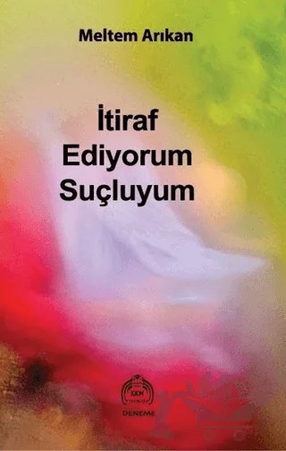 İtiraf Ediyorum Suçluyum – Meltem Arıkan – Kekeme Yayınları kitap kapağı