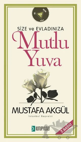 Size ve Evladınıza Mutlu Yuva – Mustafa Akgül – Kutup Yıldızı Yayınları kitap kapağı