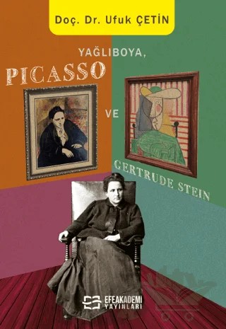 Yağlıboya, Picasso ve Gertrude Stein – Ufuk Çetin – Efe Akademi Yayınları kitap kapağı