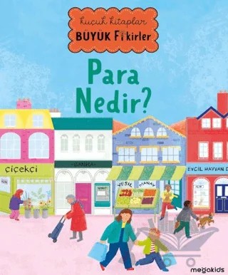 Küçük Kitaplar Büyük Fikirler - Para Nedir? – Katie Rewse – Megakids Yayıncılık kitap kapağı