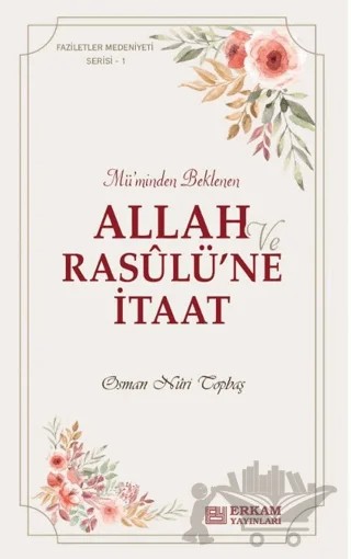 llah ve Rasulü’ne İtaat – Osman Nuri Topbaş – Erkam Yayınları kitap kapağı