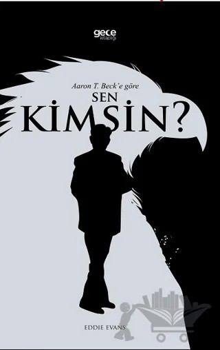 Aaron T. Beck’e Göre Sen Kimsin? – Eddie Evans – Gece Kitaplığı kitap kapağı