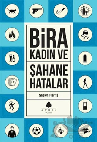 Şahane Hatalar 3 - Bira ve Kadın – Shawn Harris – April Yayıncılık kitap kapağı