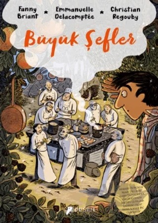 Büyük Şefler – Fanny Briant, Emmanuelle Delacomptee, Christian Regouby – Desen Yayınları kitap kapağı