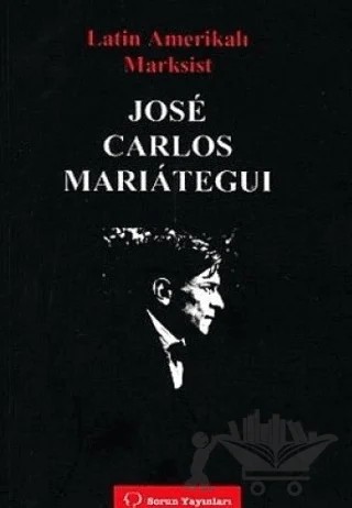 Latin Amerikalı Marksist Jose Carlos Marıateguı – Derviş Okan – Sorun Yayınları kitap kapağı