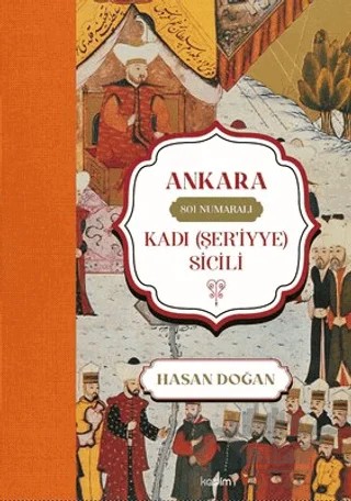 Ankara 801 Numaralı Kadı (Şer'iyye) Sicili – Hasan Doğan – Kadim Yayınları kitap kapağı