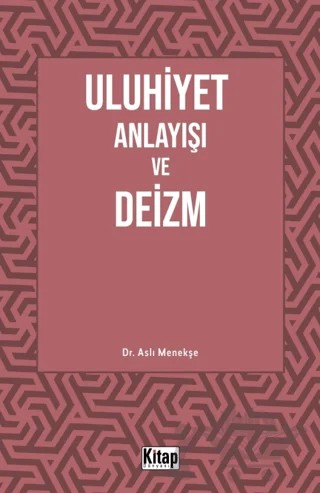 Uluhiyet Anlayışı ve Deizm – Aslı Menekşe – Kitap Dünyası Yayınları kitap kapağı