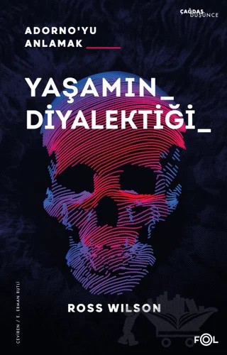 Yaşamın Diyalektiği - Adorno'yu Anlamak – Ross Wilson – Fol Kitap kitap kapağı
