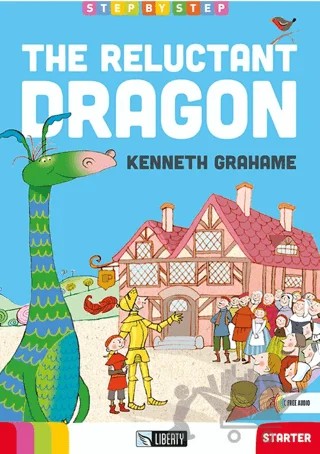 The Reluctant Dragon (Step By Step) Towards A1.1 – Kenneth Grahame – Liberty kitap kapağı