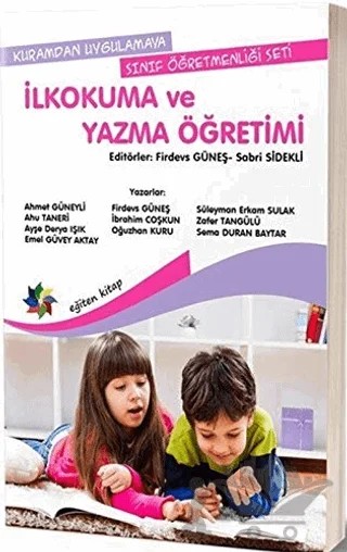 İlkokuma ve Yazma Öğretimi - Kuramdan Uygulamaya Sınıf Öğretmenliği Seti – Ahmet Güneyli, Ahu Taneri, Ayşe Derya Işık, Emel Güvey Aktay, İbrahim Çoşkun, Oğuzhan Kuru, Sema Duran Baytar, Süleyman Erkam Sulak, Zafer Tangülü – Eğiten Kitap kitap kapağı