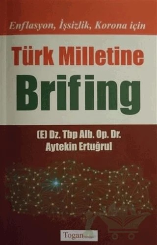 Enflasyon İşsizlik Korona için Türk Milletine Brifing – Aytekin Ertuğrul – Togan Yayıncılık kitap kapağı