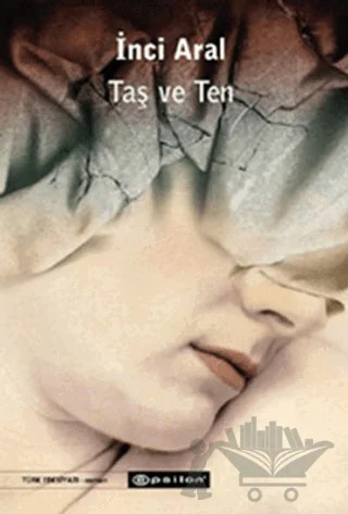 Taş ve Ten – İnci Aral – Epsilon Yayınevi kitap kapağı