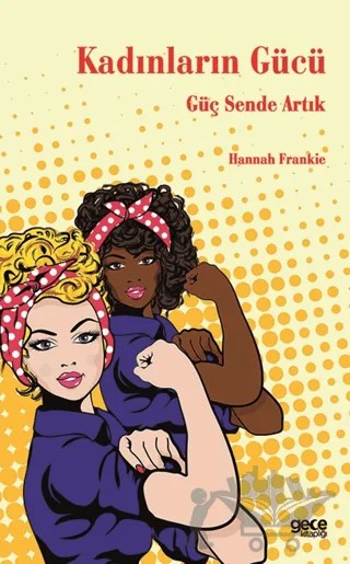 Kadınların Gücü – Hannah Frankie – Gece Kitaplığı kitap kapağı
