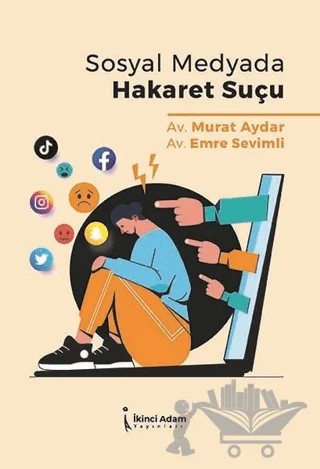 Sosyal Medyada Hakaret Suçu – Emre Sevimli, Murat Aydar – İkinci Adam Yayınları kitap kapağı