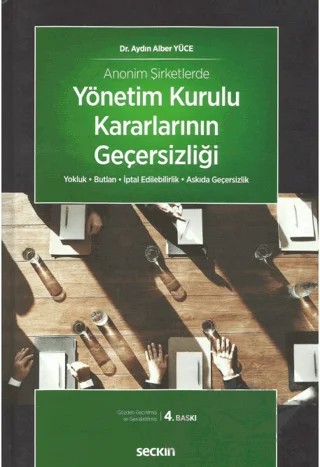 Anonim Şirketlerde Yönetim Kurulu Kararlarının Geçersizliği – Aydın Alber Yüce – Seçkin Yayıncılık kitap kapağı