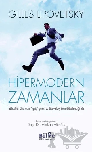 Hipermodern Zamanlar – Gilles Lipovetsky – Bilge Kültür Sanat kitap kapağı