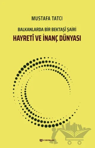 Hayretİ ve İnanç Dünyası – Mustafa Tatcı – H Yayınları kitap kapağı