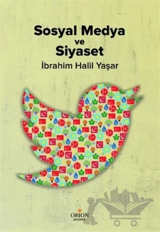 Sosyal Medya ve Siyaset – İbrahim Halil Yaşar – Orion Kitabevi kitap kapağı