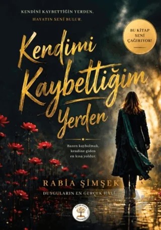 Kendimi Kaybettiğim Yerden – Rabia Şimşek – Yazar Ağacı Yayınevi kitap kapağı