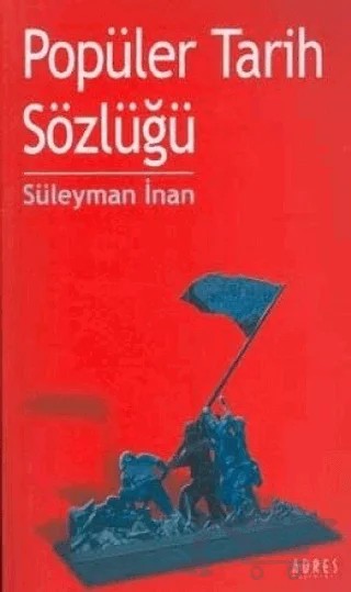 Popüler Tarih Sözlüğü – Süleyman İnan – Adres Yayınları kitap kapağı