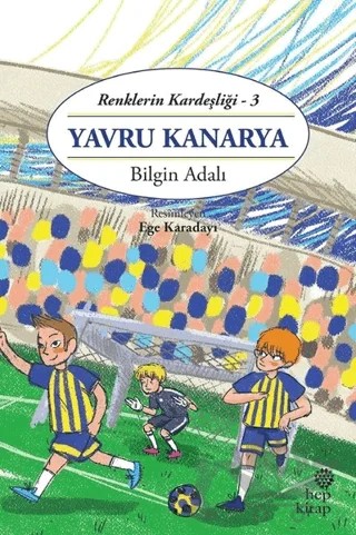 Yavru Kanarya - Renklerin Kardeşliği 3 – Bilgin Adalı – Hep Kitap kitap kapağı
