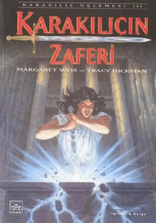 Karakılıcın Zaferi Karakılıç Üçlemesi 3 – Margaret Weis, Tracy Hickman – İthaki Yayınları kitap kapağı