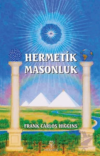 Hermetik Masonluk – Frank Carlos Higgins – Hermes Yayınları kitap kapağı