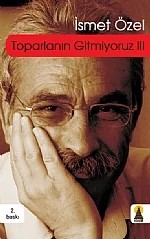 Toparlanın Gitmiyoruz 3 (Söyleşi) – İsmet Özel – Ebabil kitap kapağı
