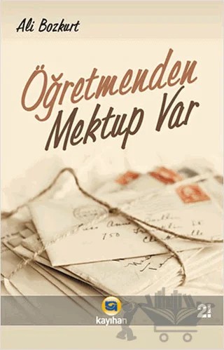 Öğretmenden Mektup Var – Ali Bozkurt – Kayıhan Yayınları kitap kapağı