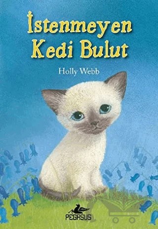 İstenmeyen Kedi Bulut – Holly Webb – Pegasus Çocuk Yayınları kitap kapağı