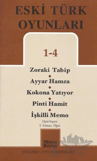 Eski Türk Oyunları 1 - 4 / Zoraki Talib-Ayyar Hamza- Kokona Yatıyor- Pinti Hamit- İşkilli Memo – Kolektif – Mitos Boyut Yayınları kitap kapağı