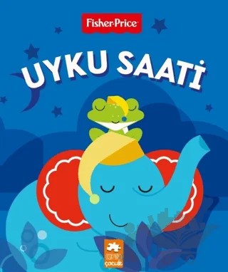 Uyku Zamanı - Fisher Price – Emre Konuk – Eksik Parça Yayınları kitap kapağı