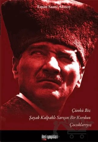 Çünkü Biz Şayak Kalpaklı Sarışın Bir Kurdun Çocuklarıyız – Emin Sami Arısoy – İleri Yayınları kitap kapağı