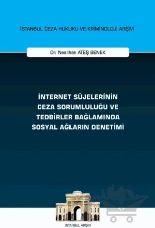 İnternet Süjelerinin Ceza Sorumluluğu ve Tedbirler Bağlamında Sosyal Ağların Denetimi – Neslihan Ateş Benek – On İki Levha Yayınları kitap kapağı