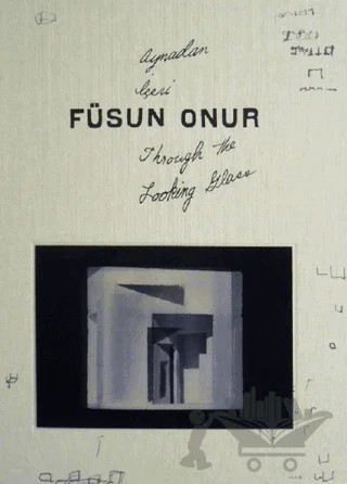 Aynadan İçeri/Through the Looking Glass – Füsun Onur – ARTER kitap kapağı