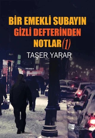 Bir Emekli Subayın Gizli Defterinden Notlar (1) – Taşer Yarar – Karina Yayınevi kitap kapağı
