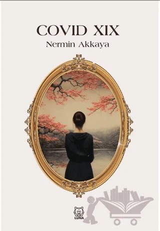 Covid - XIX – Nermin Akkaya – Luna Yayınları kitap kapağı