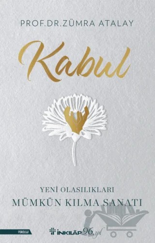 Kabul - Yeni Olasılıkları Mümkün Kılma Sanatı – Zümra Atalay – İnkılap Kitabevi kitap kapağı