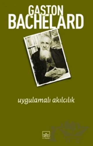 Uygulamalı Akılcılık – Gaston Bachelard – İthaki Yayınları kitap kapağı