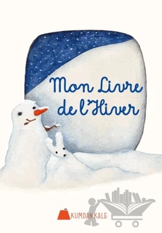 Mon Livre De L’hiver – Işıl Erverdi – Kumdan Kale kitap kapağı