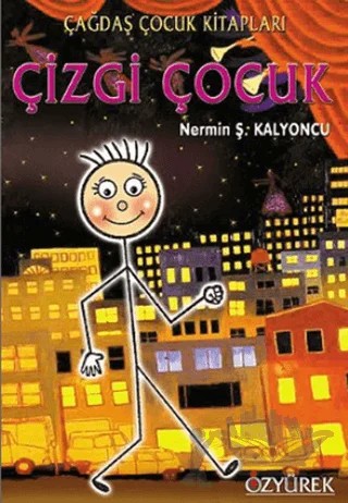 Çizgi Çocuk – Nermin Şenol Kalyoncu – Özyürek Yayınları kitap kapağı