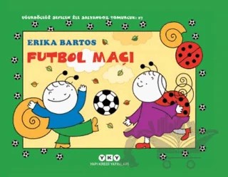 Futbol Maçı 27 - Uğurböceği Sevecen ile Salyangoz Tomurcuk – Erika Bartos – Yapı Kredi Yayınları kitap kapağı