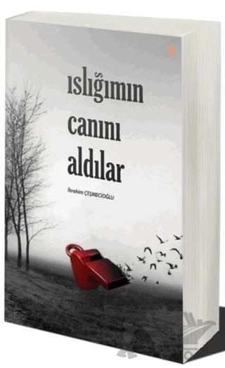Islığımın Canını Aldılar – İbrahim Çeşmecioğlu – Cinius Yayınları kitap kapağı