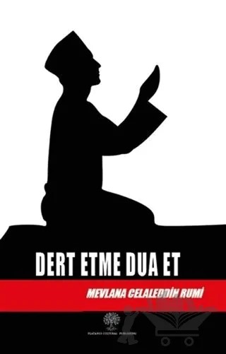 Dert Etme Dua Et – Mevlana Celaleddin Rumi – Platanus Publishing kitap kapağı