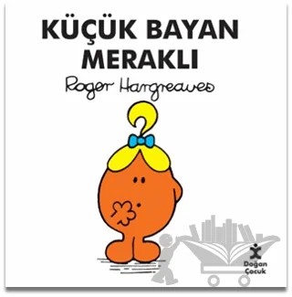 Küçük Bayan Meraklı – Roger Hargreaves – Doğan Çocuk kitap kapağı