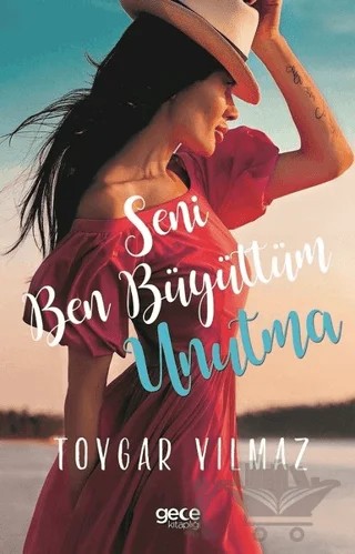 Seni Ben Büyüttüm Unutma – Toygar Yılmaz – Gece Kitaplığı kitap kapağı