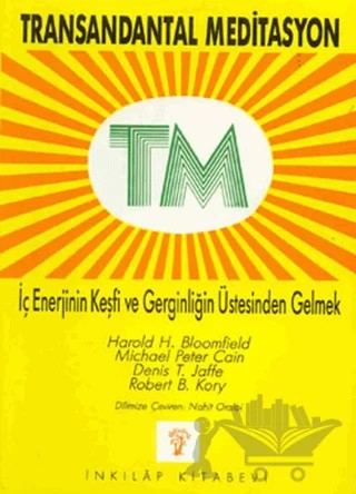 TM Transandantal Meditasyon – Dennis T. Jaffe, Harold Bloomfield, Michael Peter Cain, Robert B. Kory – İnkılap Kitabevi kitap kapağı