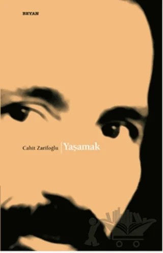 Yaşamak – Cahit Zarifoğlu – Beyan Yayınları kitap kapağı