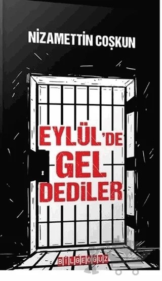 Eylül'de Gel Dediler – Nizamettin Çoşkun – Bilgeoğuz Yayınları kitap kapağı