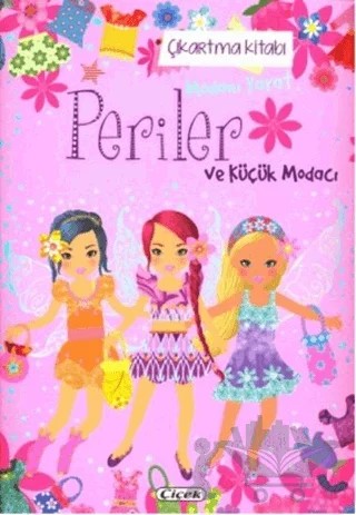 Periler ve Küçük Modacı - Çıkartma Kitabı – Kolektif – Çiçek Yayıncılık kitap kapağı